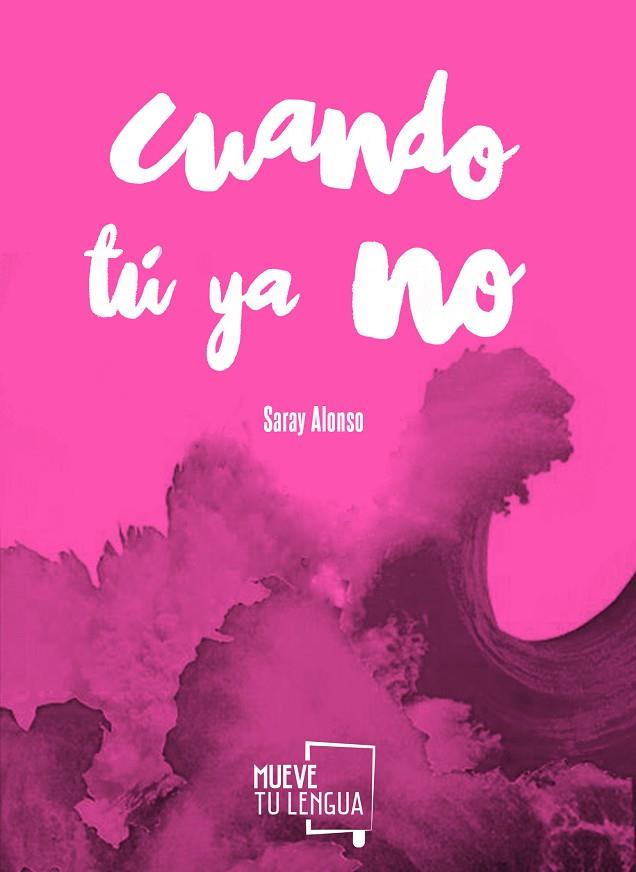 CUANDO Tú YA NO | 9788494516221 | ALONSO SIERRA, SARAY | Cooperativa Cultural Rocaguinarda