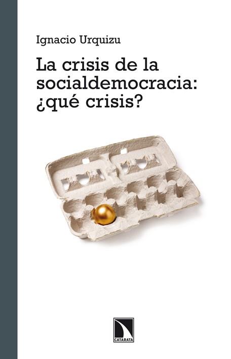 CRISIS DE LA SOCIALDEMOCRACIA, LA ¿QUÉ CRISIS? | 9788483197462 | URQUIZU, IGNACIO | Cooperativa Cultural Rocaguinarda