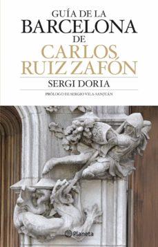 GUIA DE LA BARCELONA DE CARLOS RUIZ ZAFON | 9788408083610 | DORIA,SERGI | Cooperativa Cultural Rocaguinarda