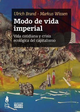 MODO DE VIDA IMPERIAL | 9789873687723 | BRAND, ULRICH; WISSEN, MARKUS | Cooperativa Cultural Rocaguinarda