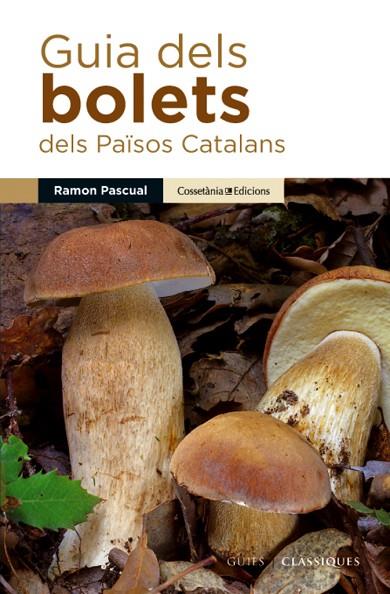 GUIA DELS BOLETS DELS PAÏSOS CATALANS | 9788490342435 | PASCUAL LLUVIÀ, RAMON | Cooperativa Cultural Rocaguinarda