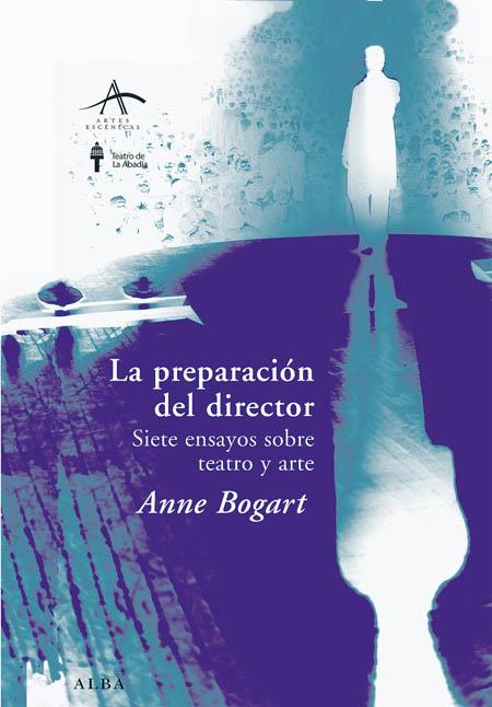 PREPARACIÓN DEL DIRECTOR, LA | 9788484283874 | BOGART, ANNE | Cooperativa Cultural Rocaguinarda