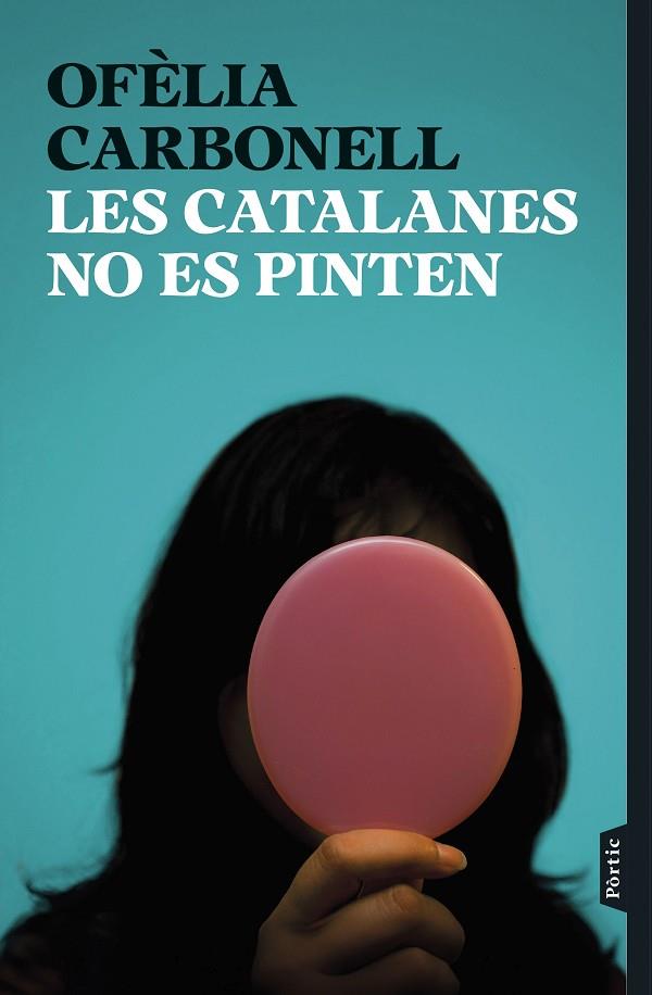 CATALANES NO ES PINTEN, LES | 9788498095876 | CARBONELL, OFÈLIA | Cooperativa Cultural Rocaguinarda