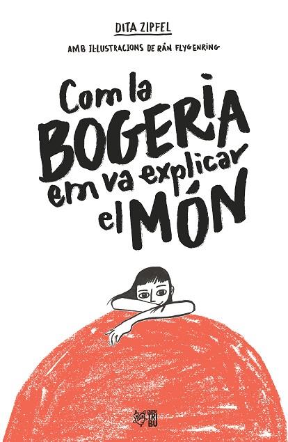 COM LA BOGERIA EM VA EXPLICAR EL MÓN | 9788412572407 | ZIPFEL, DITA | Cooperativa Cultural Rocaguinarda