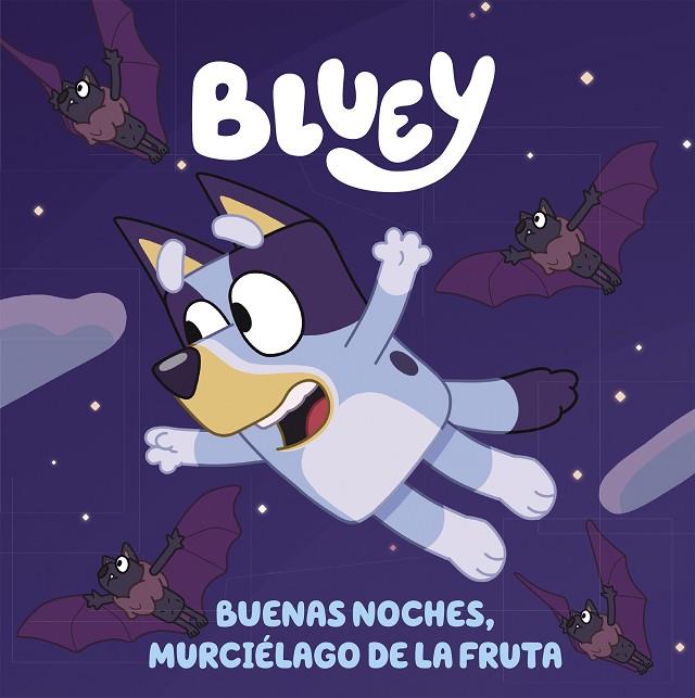 BLUEY - BUENAS NOCHES, MURCIÉLAGO DE LA FRUTA (EDICIÓN EN ESPAÑOL) | 9788448864002 | BLUEY | Cooperativa Cultural Rocaguinarda