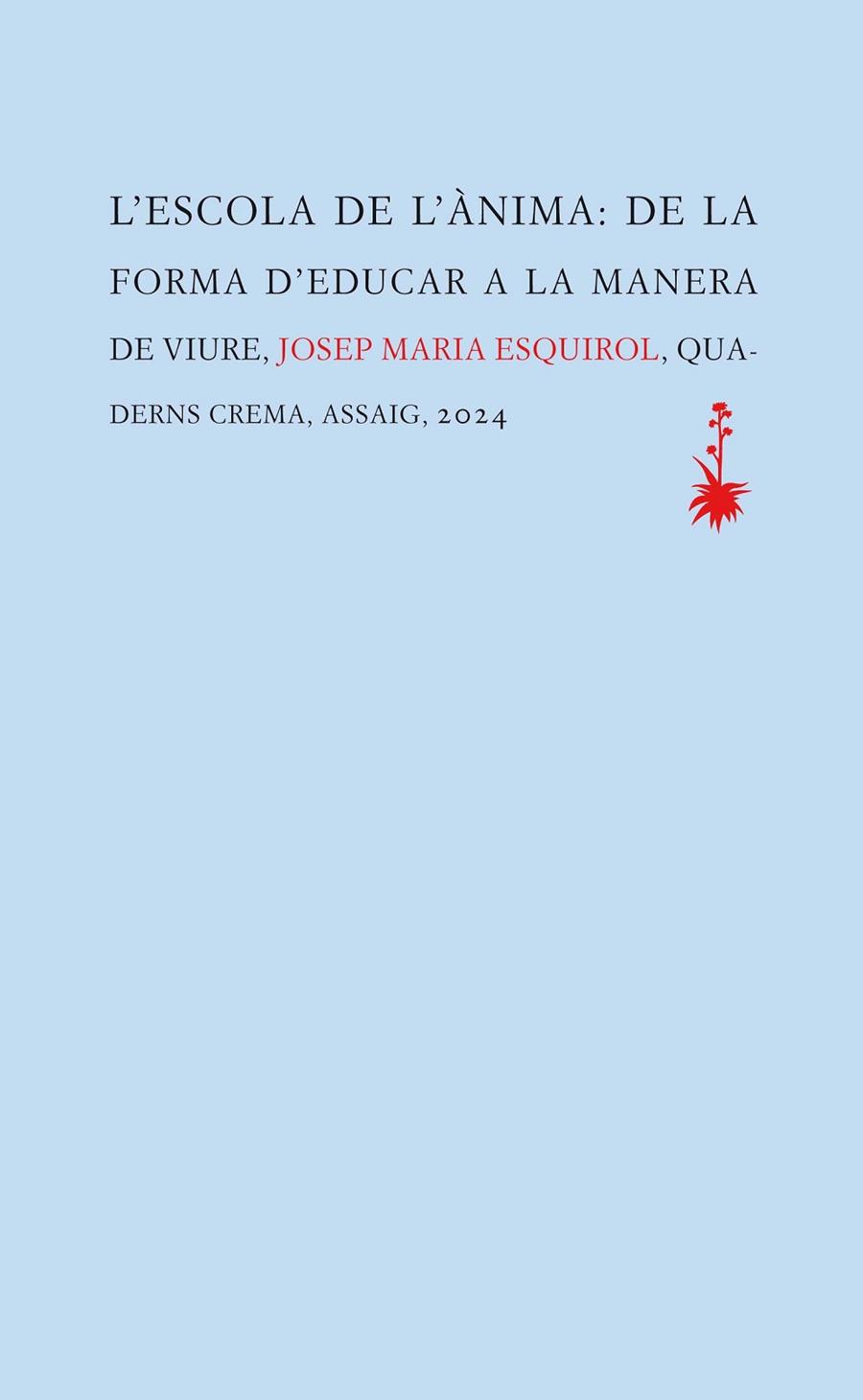ESCOLA DE L'ÀNIMA, L' | 9788477276845 | ESQUIROL, JOSEP MARIA | Cooperativa Cultural Rocaguinarda