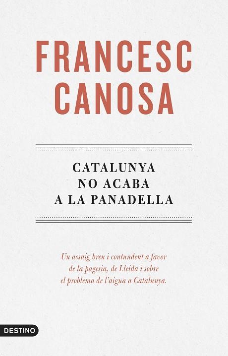 CATALUNYA NO ACABA A LA PANADELLA | 9788419734068 | CANOSA FARRAN, FRANCESC | Cooperativa Cultural Rocaguinarda