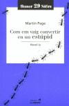 COM EM VAIG CONVERTIREN UN ESTUPID | 9788495616159 | PAGE, MARTIN | Cooperativa Cultural Rocaguinarda