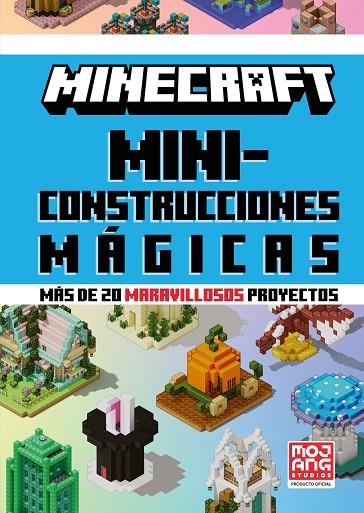 MINECRAFT OFICIAL: MINICONSTRUCCIONES MÁGICAS (MÁS DE 20 MARAVILLOSOS PROYECTOS) | 9788410643659 | MOJANG AB | Cooperativa Cultural Rocaguinarda