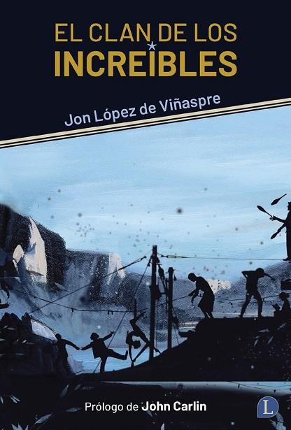 CLAN DE LOS INCREÍBLES, EL  | 9788412218367 | LÓPEZ DE VIÑASPRE, JON | Cooperativa Cultural Rocaguinarda