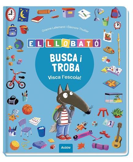 BUSCA I TROBA LLOBATÓ. VISCA L’ESCOLA! | 9791039583374 | LALLEMAND, ORIANNE/THUILLIER, ÉLÉONORE | Cooperativa Cultural Rocaguinarda