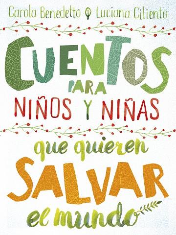 CUENTOS PARA NIÑOS Y NIÑAS QUE QUIEREN SALVAR EL MUNDO | 9788417736378 | BENEDETTO, CAROLA/CILIENTO, LUCIANA | Cooperativa Cultural Rocaguinarda