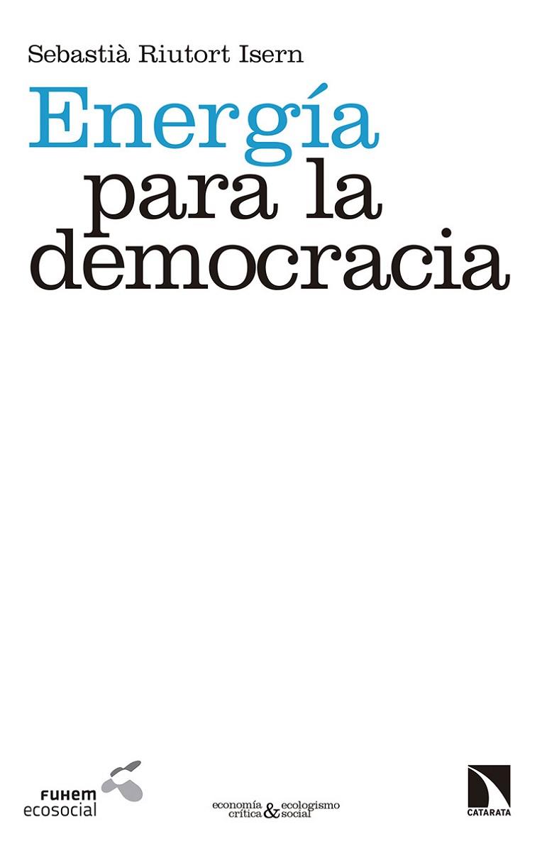 ENERGÍA PARA LA DEMOCRACIA : LA COOPERATIVA SOM ENERGÍA COMO LABORATORIO SOCIAL | 9788490971734 | RIUTORT ISERN, SEBASTIÀ | Cooperativa Cultural Rocaguinarda