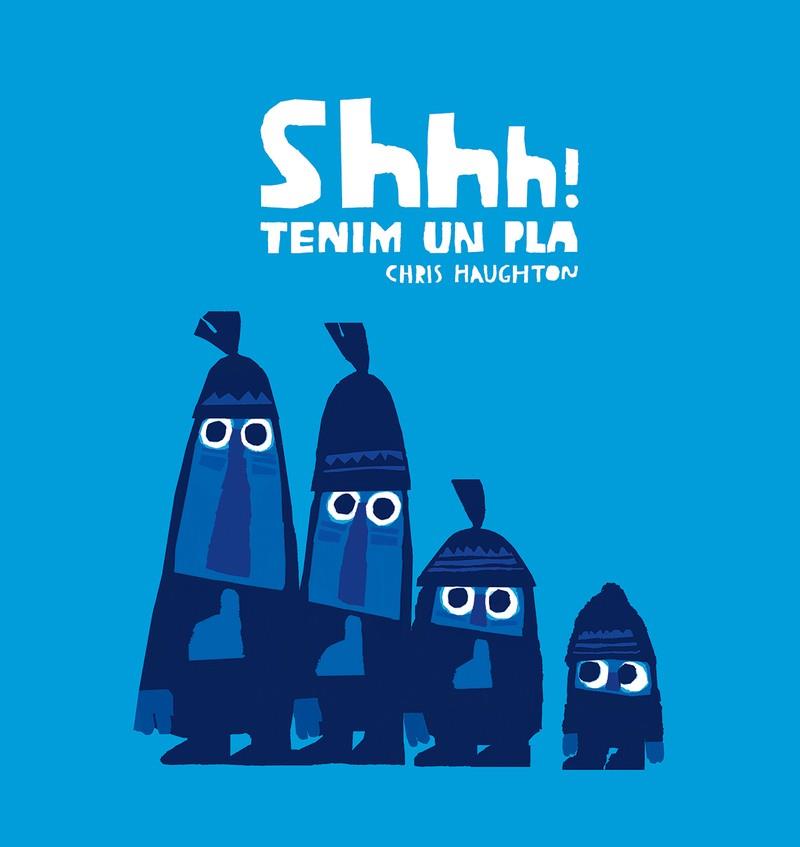 SHHH! TENIM UN PLA | 9788417673222 | HAUGHTON, CHRIS | Cooperativa Cultural Rocaguinarda