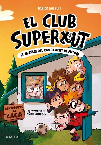 CLUB SUPERXUT 2 - EL MISTERI DEL CAMPAMENT DE FUTBOL, EL | 9788419910196 | SAN LUIS, SÉLPIDE | Cooperativa Cultural Rocaguinarda