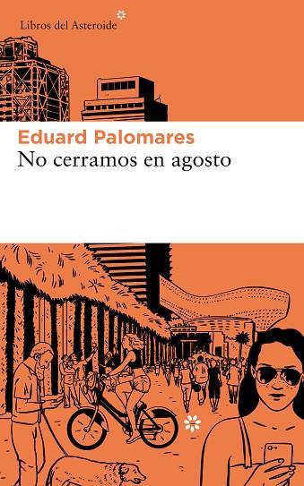 NO CERRAMOS EN AGOSTO | 9788417007812 | PALOMARES, EDUARD | Cooperativa Cultural Rocaguinarda