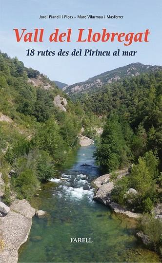 VALL DEL LLOBREGAT. 18 RUTES DES DEL PIRINEU AL MAR | 9788492811403 | PLANELL, JORDI/VILARMAU, MARC | Cooperativa Cultural Rocaguinarda