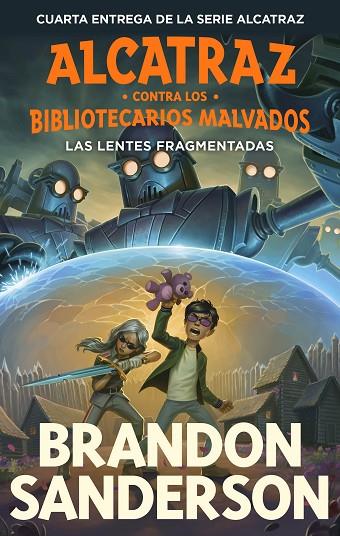 LENTES FRAGMENTADAS, LAS (ALCATRAZ CONTRA LOS BIBLIOTECARIOS MALVADOS 4) | 9788419522818 | SANDERSON, BRANDON | Cooperativa Cultural Rocaguinarda
