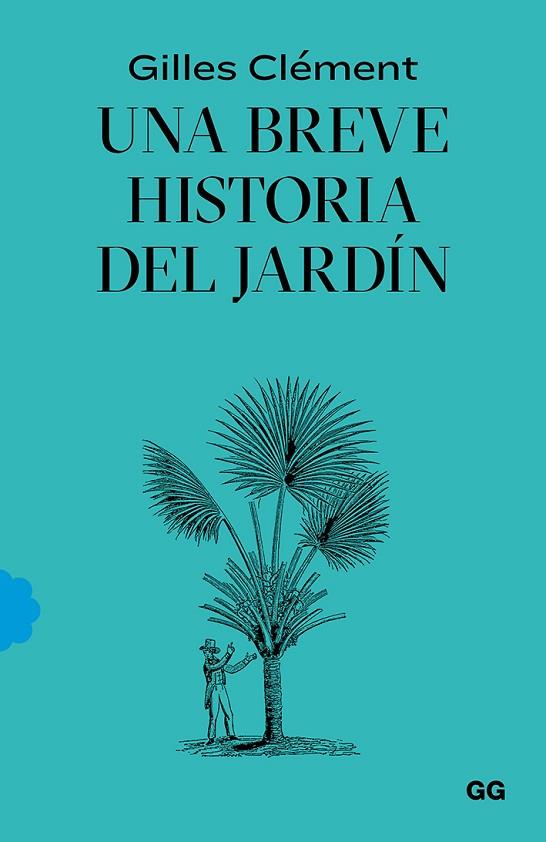 BREVE HISTORIA DEL JARDÍN, UNA | 9788425232527 | CLÉMENT, GILLES | Cooperativa Cultural Rocaguinarda