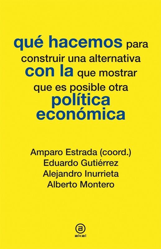 QUÉ HACEMOS CON LA POLÍTICA ECONÓMICA | 9788446037286 | VARIOS AUTORES | Cooperativa Cultural Rocaguinarda