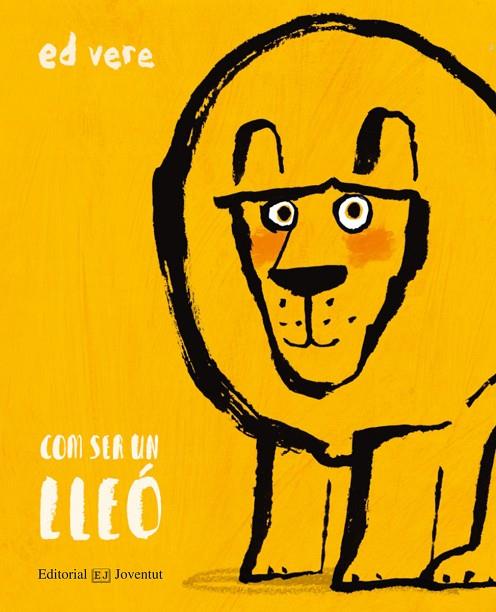 COM SER UN LLEÓ | 9788426144898 | VERE, ED | Cooperativa Cultural Rocaguinarda