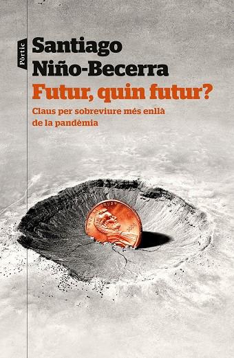 FUTUR, QUIN FUTUR? | 9788498095159 | NIÑO-BECERRA, SANTIAGO | Cooperativa Cultural Rocaguinarda