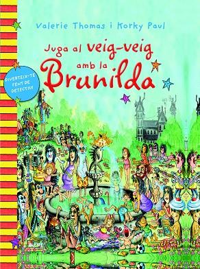 BRUIXA BRUNILDA. JUGA AL VEIG-VEIG AMB LA BRUNILDA | 9788498017489 | THOMAS, VALERIE/PAUL, KORKY | Cooperativa Cultural Rocaguinarda