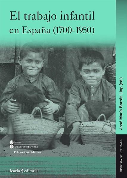 EL TRABAJO INFANTIL EN ESPAÑA (1700-1950) | 9788498885507 | BORRÁS LLOP, JOSÉ MARÍA | Cooperativa Cultural Rocaguinarda