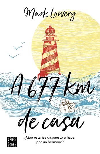 A 677 KM DE CASA | 9788408180982 | LOWERY, MARK | Cooperativa Cultural Rocaguinarda