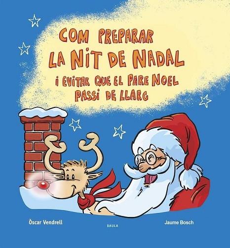 COM PREPARAR LA NIT DE NADAL I EVITAR QUE EL PARE NOEL PASSI DE LLARG | 9788447953622 | VENDRELL CORRONS, ÒSCAR | Cooperativa Cultural Rocaguinarda