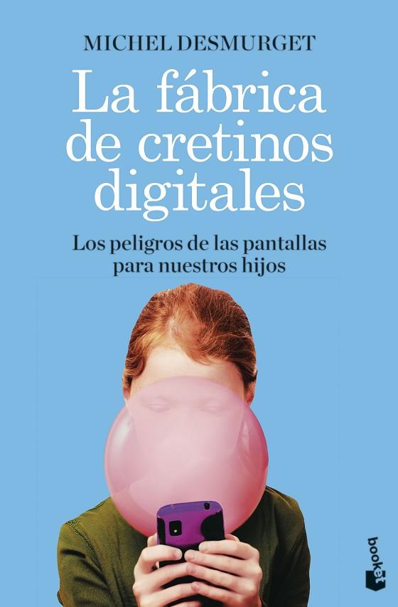 FÁBRICA DE CRETINOS DIGITALES, LA | 9788411000604 | DESMURGET, MICHEL | Cooperativa Cultural Rocaguinarda