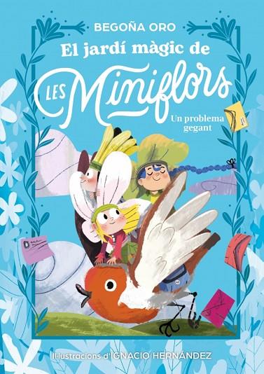 JARDÍ MÀGIC DE LES MINIFLORS, EL. UN PROBLEMA GEGANT | 9788448873844 | ORO, BEGOÑA | Cooperativa Cultural Rocaguinarda
