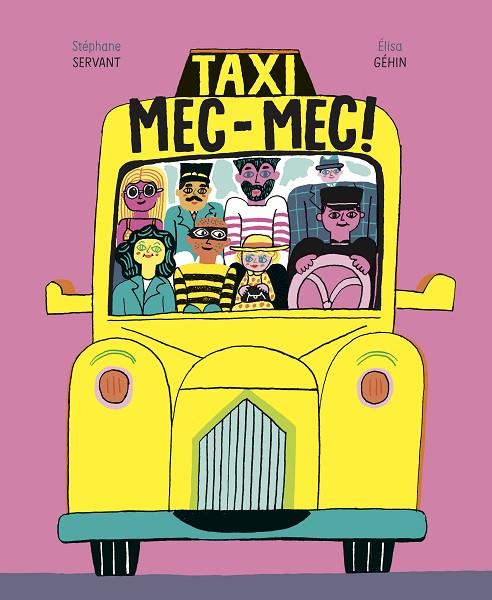 TAXI MEC-MEC! | 9788418690273 | GÉHIN, ÉLISA/SERVANT, STÉPHANE | Cooperativa Cultural Rocaguinarda