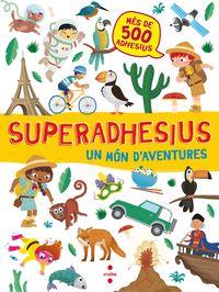 SUPERADHESIUS. UN MÓN D'AVENTURES | 9788466143172 | LIBRI, DE AGOSTINI | Cooperativa Cultural Rocaguinarda