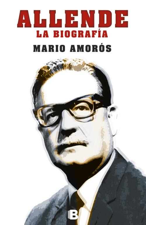 ALLENDE. LA BIOGRAFÍA | 9788466653787 | AMORÓS, MARIO | Cooperativa Cultural Rocaguinarda