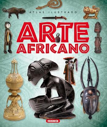ATLAS ILUSTRADO. ARTE AFRICANO | 9788467750973 | CORTÉS LÓPEZ, JOSÉ LUIS | Cooperativa Cultural Rocaguinarda
