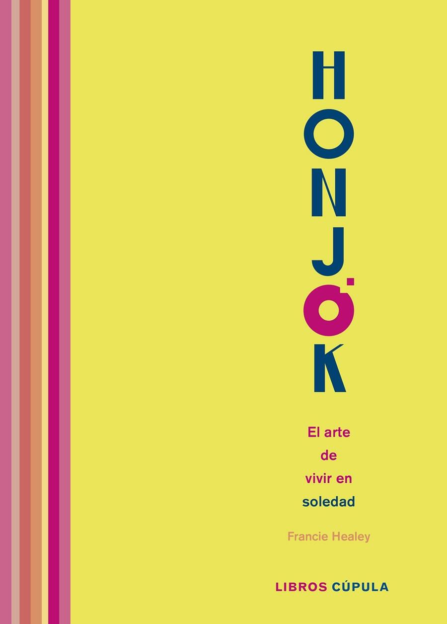 HONJOK. EL ARTE DE VIVIR EN SOLEDAD | 9788448027285 | HEALEY, FRANCIE/CRYSTAL TAI | Cooperativa Cultural Rocaguinarda