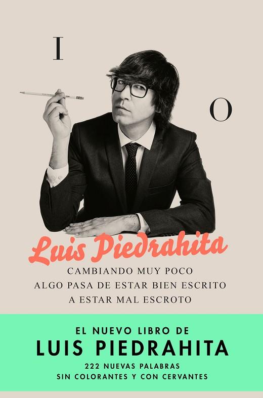 CAMBIANDO MUY POCO ALGO PASA DE ESTAR BIEN ESCRITO A ESTAR MAL ESCROTO | 9788408176831 | PIEDRAHITA, LUIS | Cooperativa Cultural Rocaguinarda