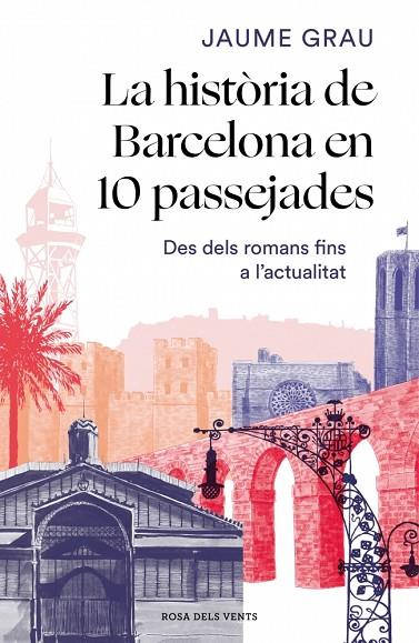 HISTÒRIA DE BARCELONA EN 10 PASSEJADES, LA | 9788410256552 | GRAU, JAUME | Cooperativa Cultural Rocaguinarda