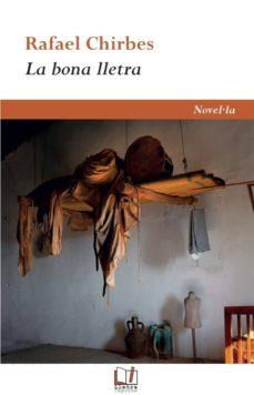 BONA LLETRA, LA | 9788494765339 | CHIRBES MAGRANER, RAFAEL | Cooperativa Cultural Rocaguinarda
