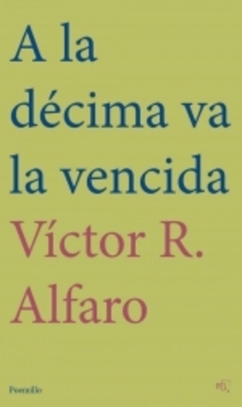 A LA DÉCIMA VA LA VENCIDA | 9788417938468 | R.ALFARO, VÍCTOR | Cooperativa Cultural Rocaguinarda