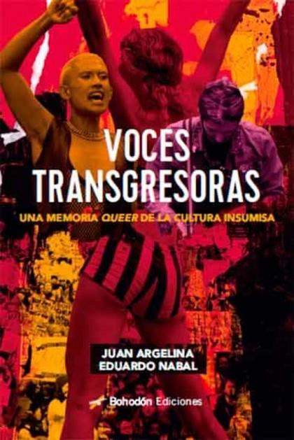 VOCES TRANSGRESORAS. UNA MEMORIA QUEER DE LA CULTURA INSUMISA | 9788419404121 | ARGELINA, JUAN; NABAL, EDUARDO | Cooperativa Cultural Rocaguinarda