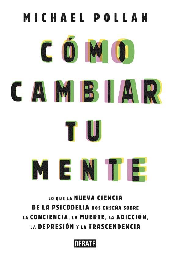 CÓMO CAMBIAR TU MENTE | 9788499929064 | POLLAN, MICHAEL | Cooperativa Cultural Rocaguinarda