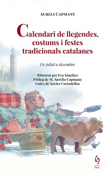 CALENDARI DE LLEGENDES, COSTUMS I FESTES TRADICIONALS CATALANES | 9788494928130 | CAPMANY, AURELI | Cooperativa Cultural Rocaguinarda