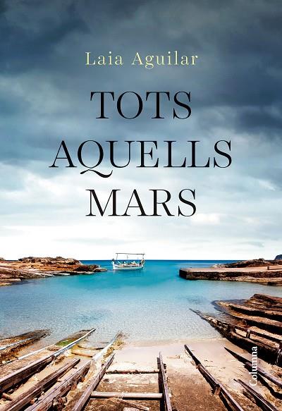 TOTS AQUELLS MARS | 9788466432283 | AGUILAR SARIOL, LAIA | Cooperativa Cultural Rocaguinarda