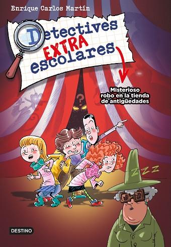 DETECTIVES EXTRAESCOLARES 2. MISTERIOSO ROBO EN LA TIENDA DE ANTIGÜEDADES | 9788408270515 | MARTÍN, ENRIQUE CARLOS | Cooperativa Cultural Rocaguinarda