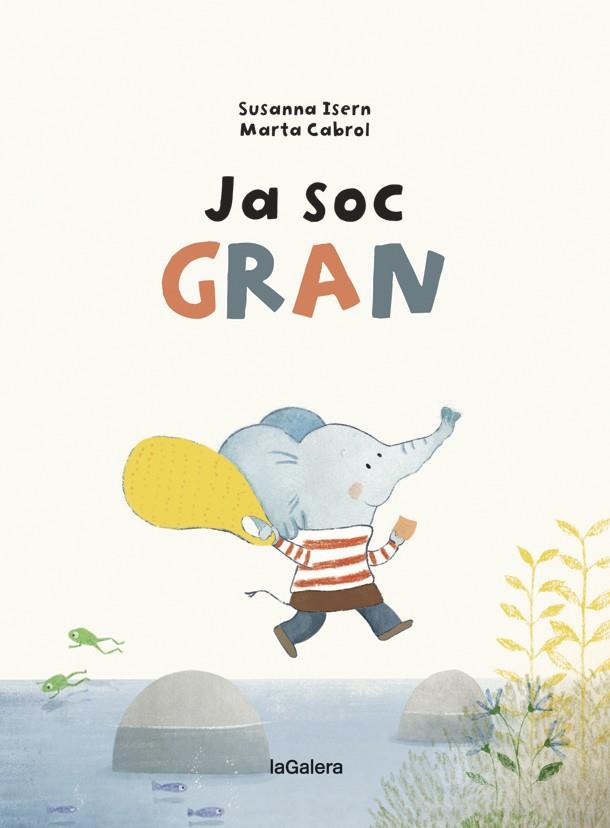 JA SOC GRAN | 9788424668259 | ISERN, SUSANNA / CABROL, MARTA | Cooperativa Cultural Rocaguinarda