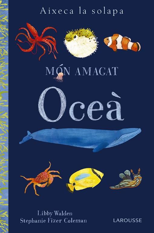 MÓN AMAGAT. OCEÀ | 9788416984893 | LAROUSSE EDITORIAL | Cooperativa Cultural Rocaguinarda