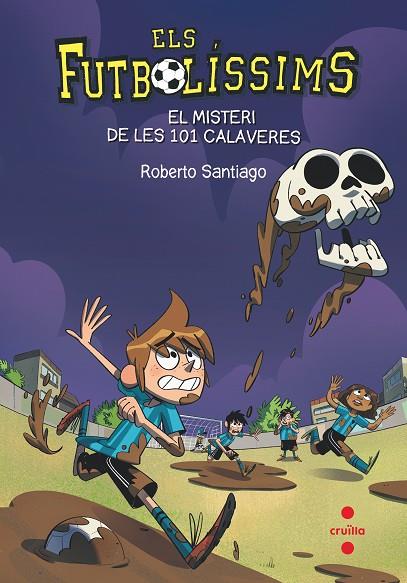 MISTERI DE LES 101 CALAVERES, EL. ELS FUTBOLISSIMS 15 | 9788466145923 | SANTIAGO, ROBERTO | Cooperativa Cultural Rocaguinarda