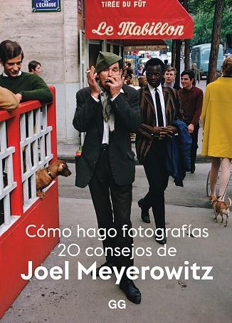 CÓMO HAGO FOTOGRAFÍAS | 9788425232633 | MEYEROWITZ, JOEL | Cooperativa Cultural Rocaguinarda